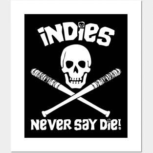 Indies Never Say Die! Posters and Art